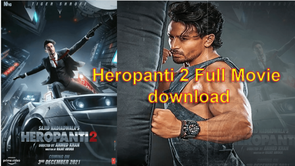 Heropanti 2 Full Movie Download Filmyzilla