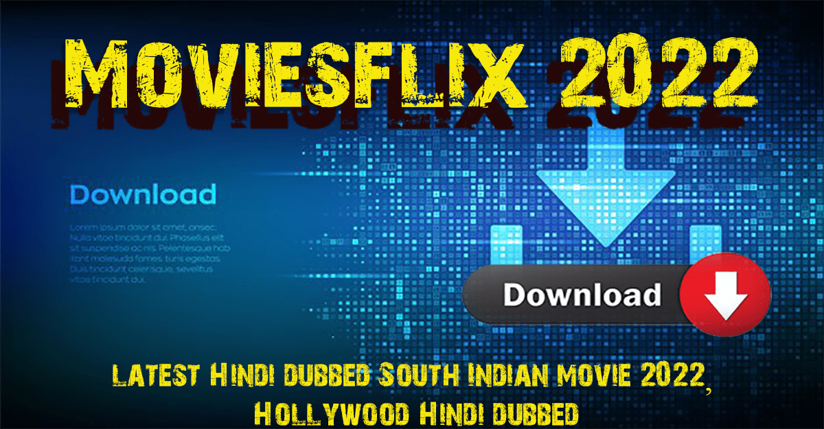 Moviesflix 2022 720p and 480p Movies Download Website