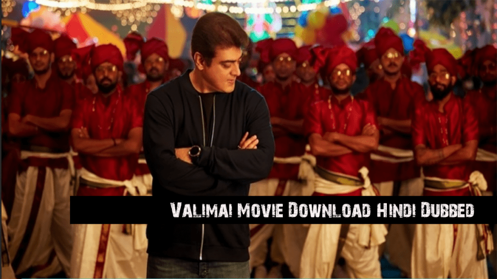 Valimai full movie download 2022 Valimai Movie Download Kuttymovies Valimai Movie Download Hindi Dubbed