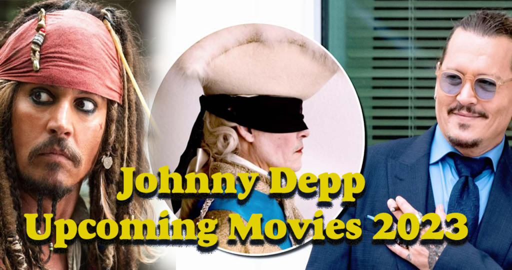 Johnny Depp Upcoming Movies 2023