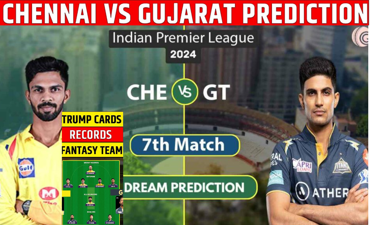 CSK vs GT Dream11 Prediction Today Match,Fantasy Cricket Tips and pitch report